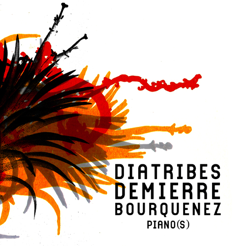 Diatribes, Demierre & Bourquenez – »Piano(s)« (Insubordinations)