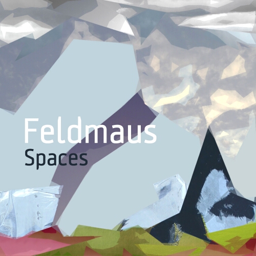 Feldmaus – »Spaces« (Passage Netlabel)