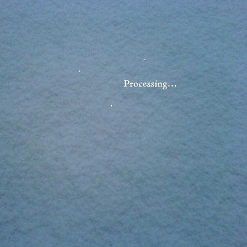 Processing… “Processing…” Front