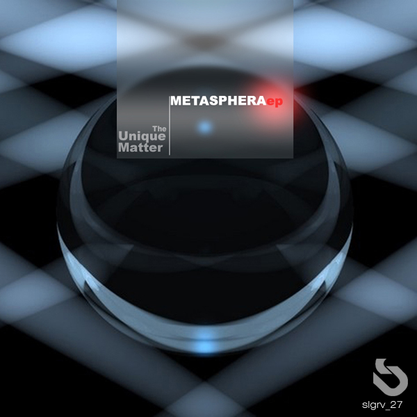 The Unique Matter – »Metasphere EP« (Sologroove Netlabel)